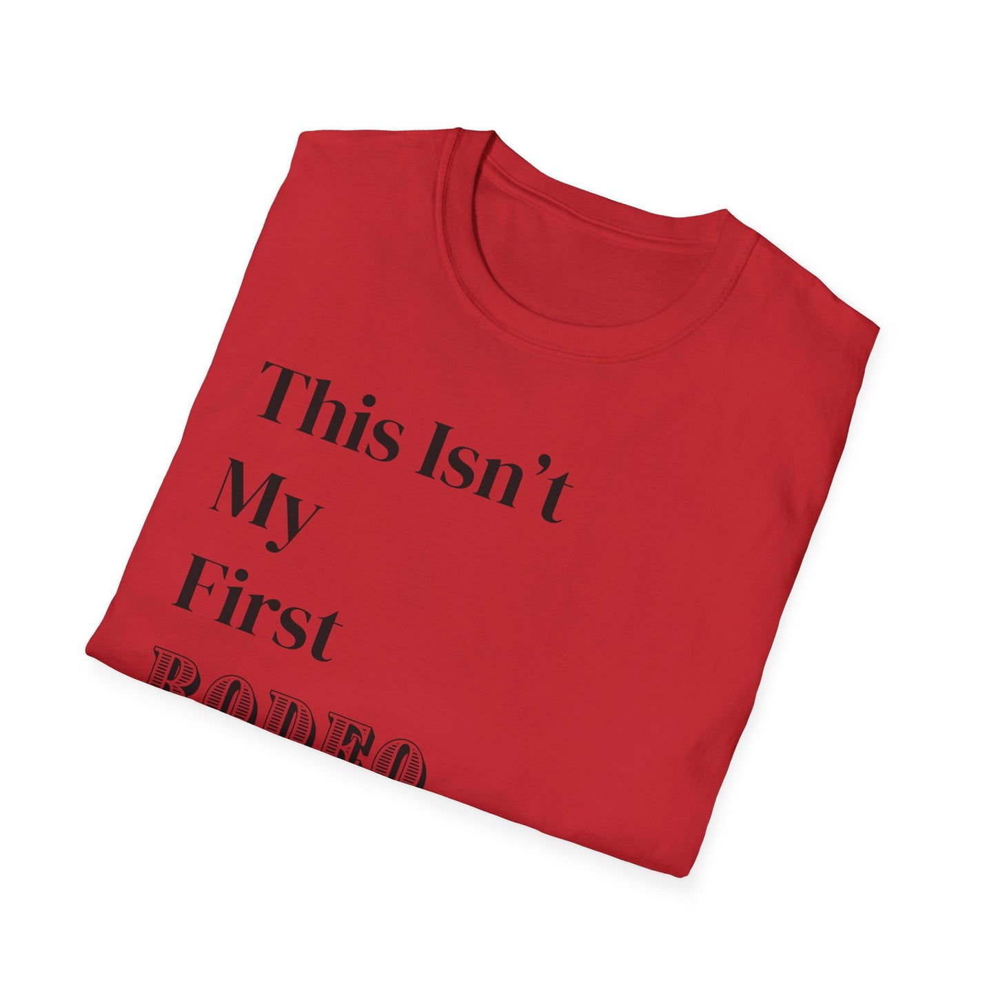 “This isn’t My First Rodeo” Graphic T-shirts