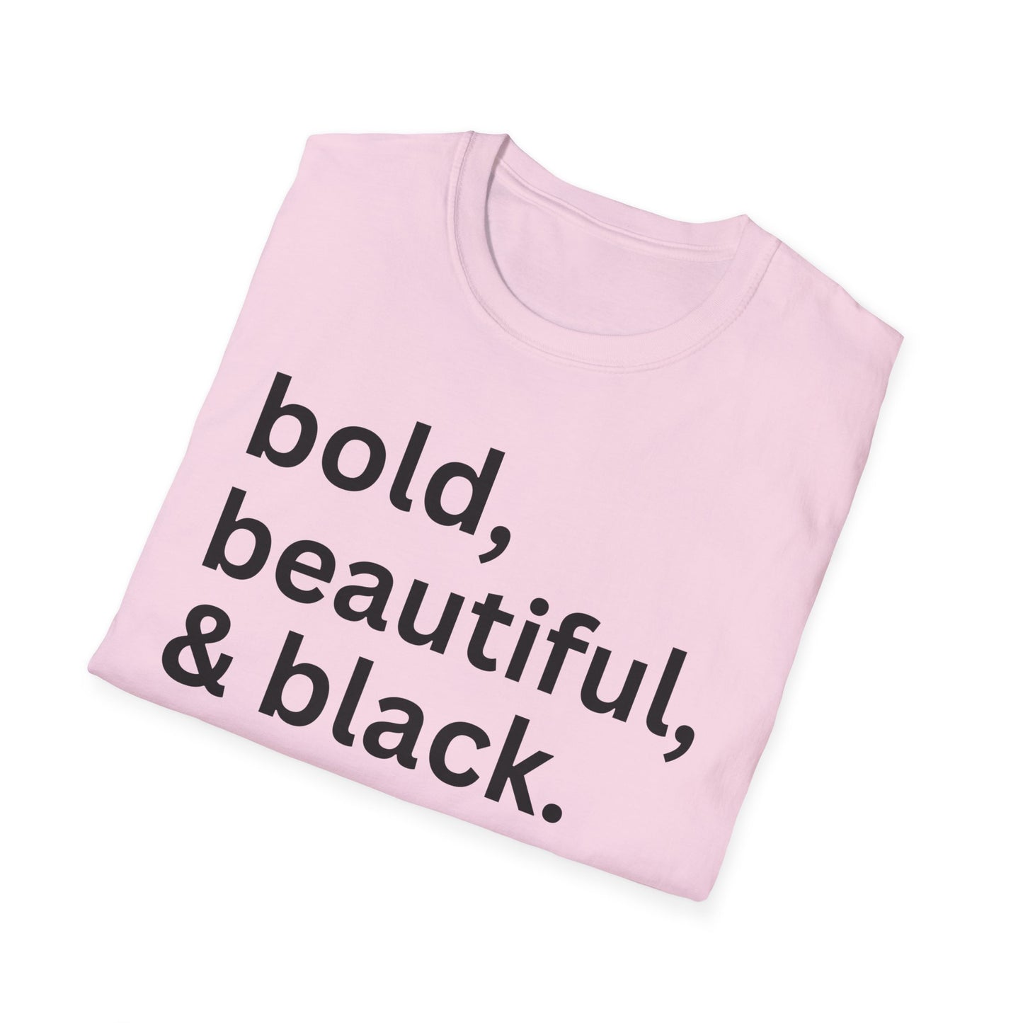 “Bold, Beautiful, and Black.” Graphic T-shirts