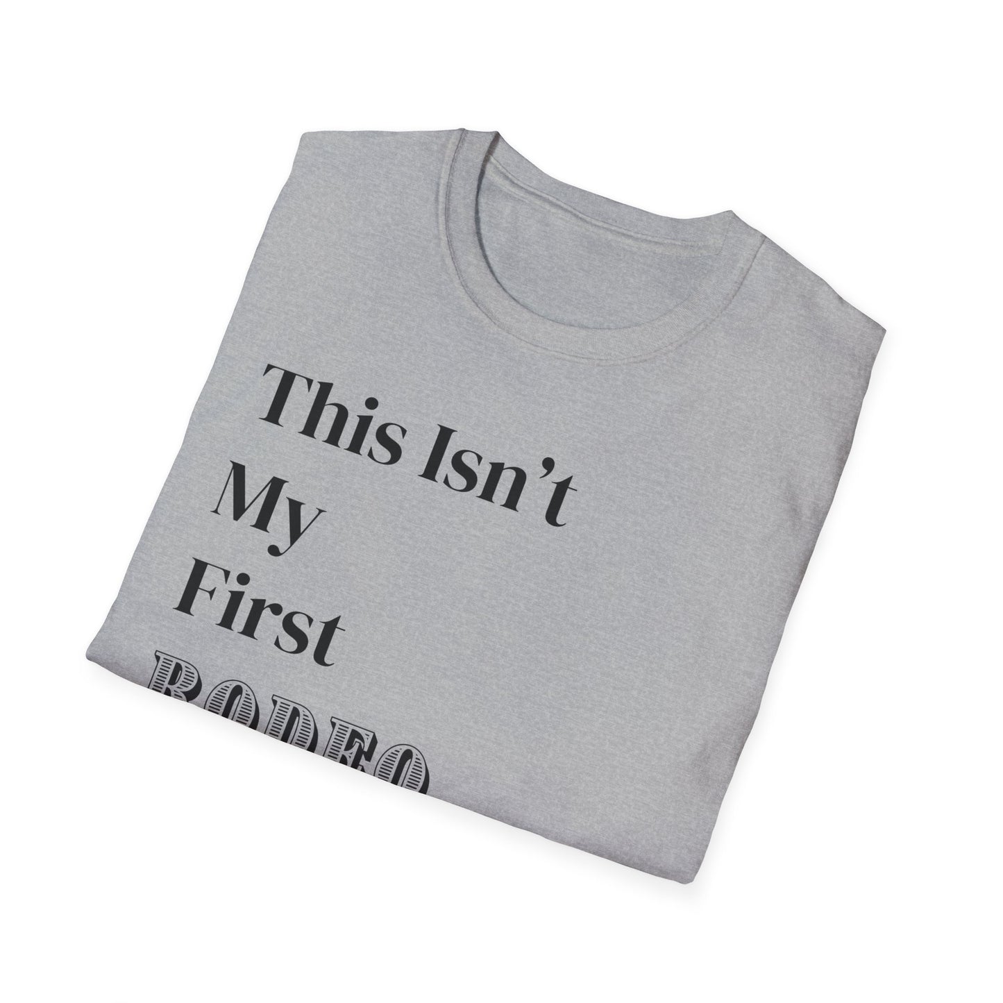 “This isn’t My First Rodeo” Graphic T-shirts