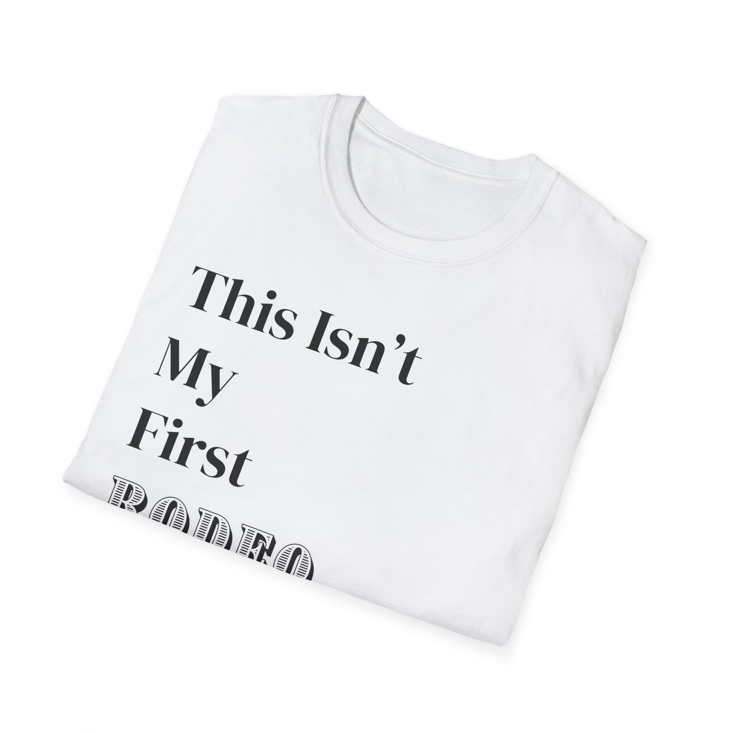 “This isn’t My First Rodeo” Graphic T-shirts