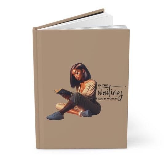 “In the Waiting God is working” Hardcover Journal