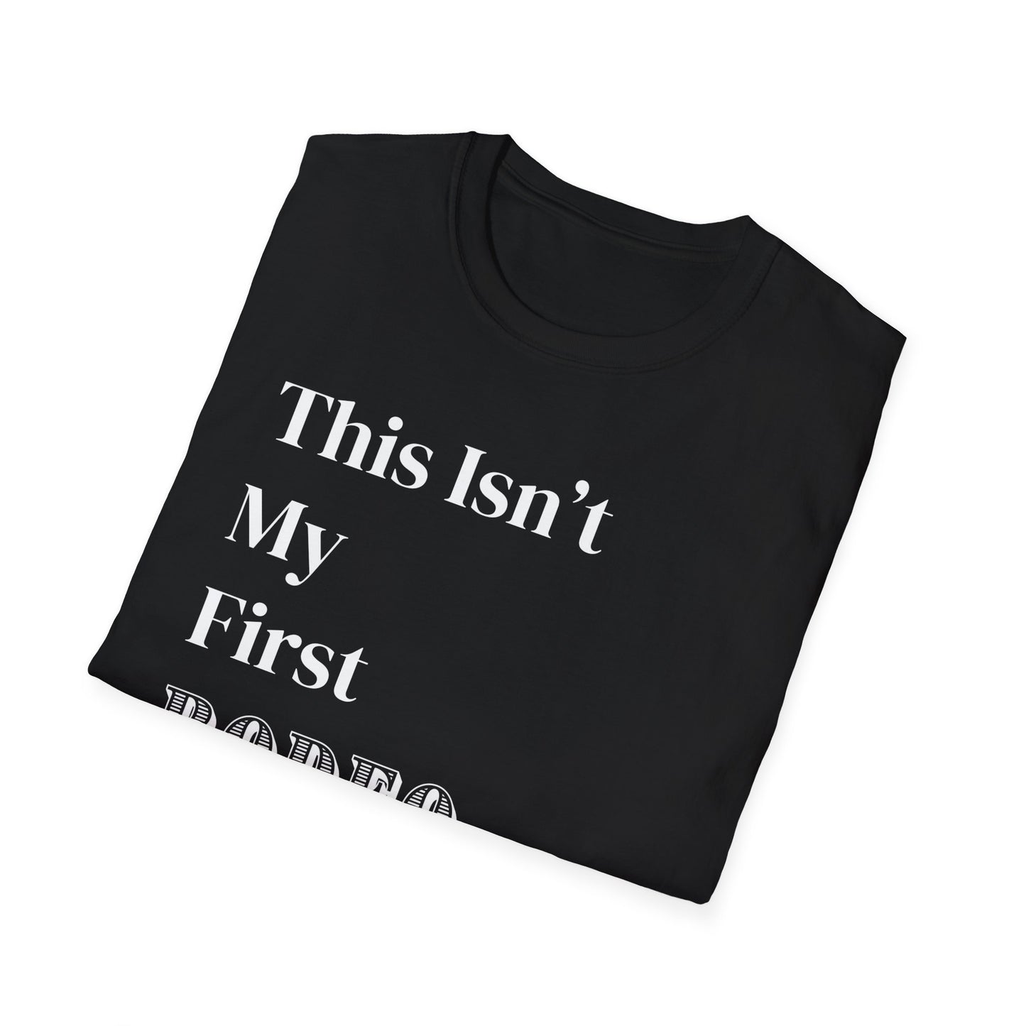 “This isn’t My First Rodeo” Graphic T-shirts