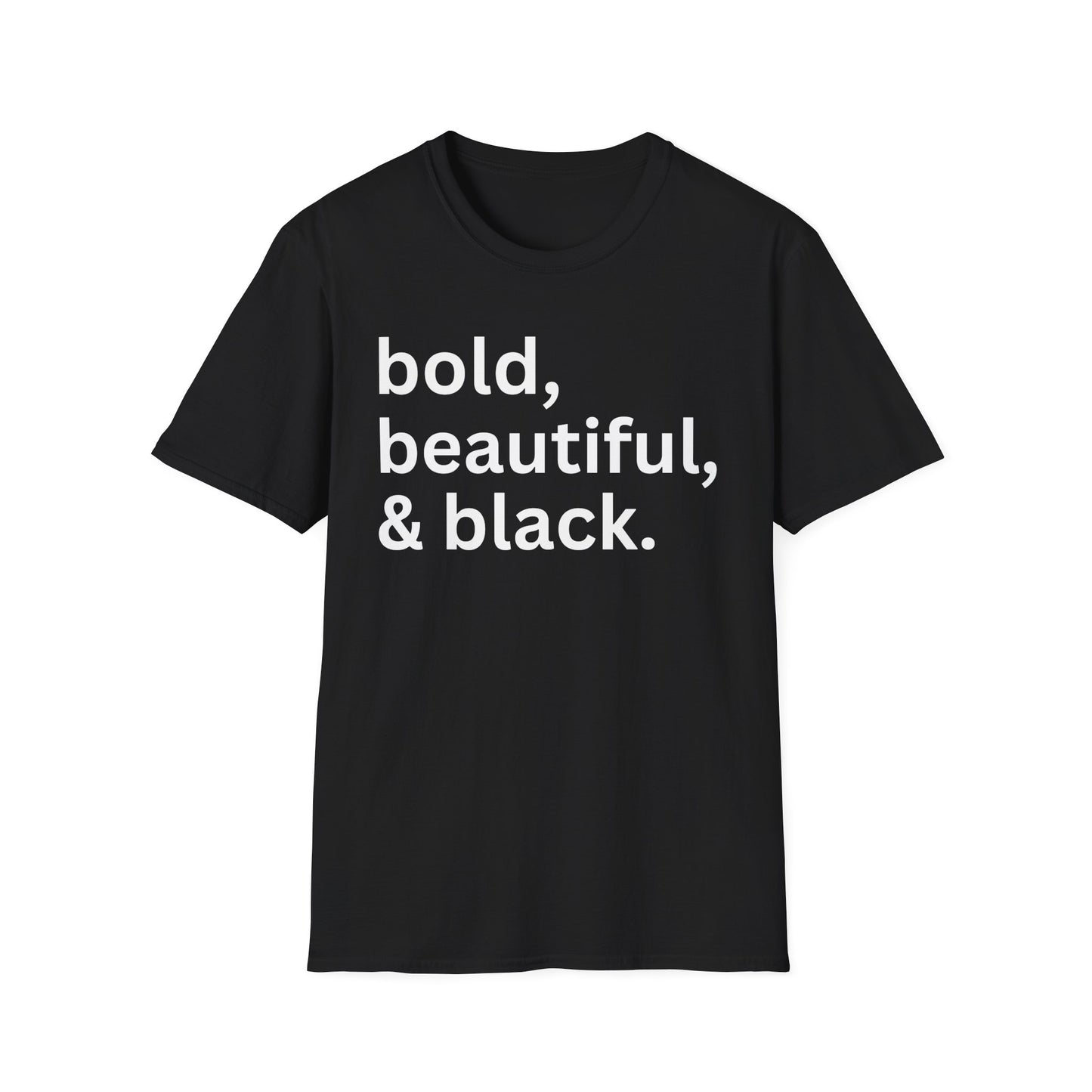 “Bold, Beautiful, and Black.” Graphic T-shirts