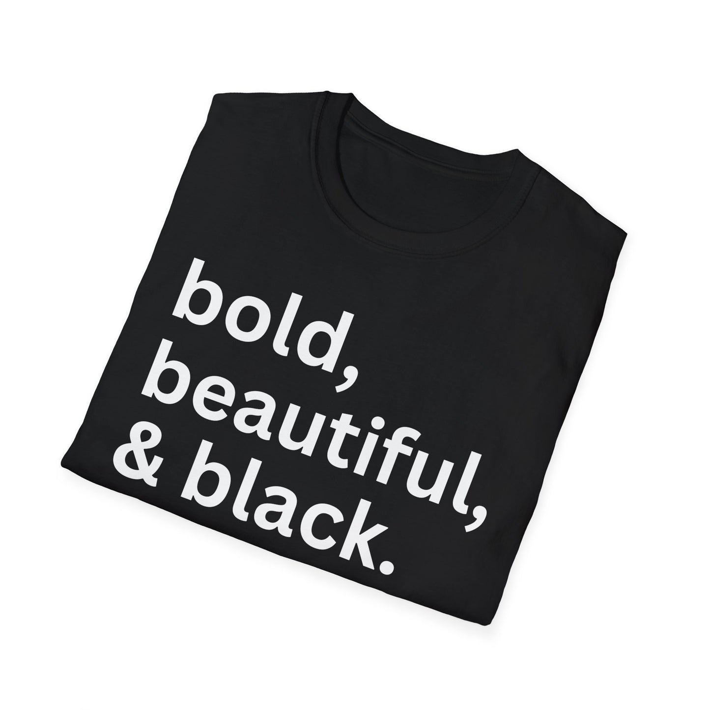 “Bold, Beautiful, and Black.” Graphic T-shirts