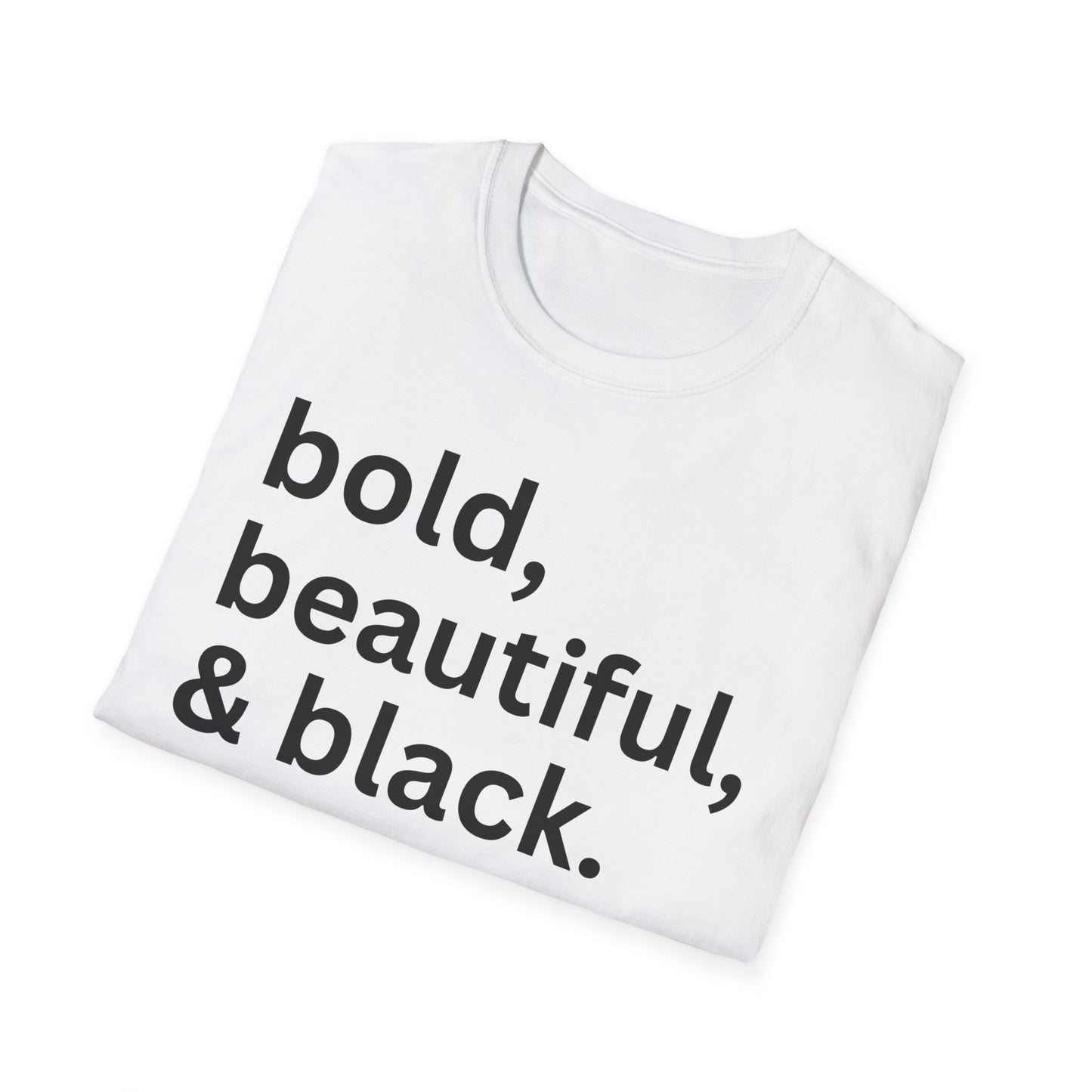 “Bold, Beautiful, and Black.” Graphic T-shirts