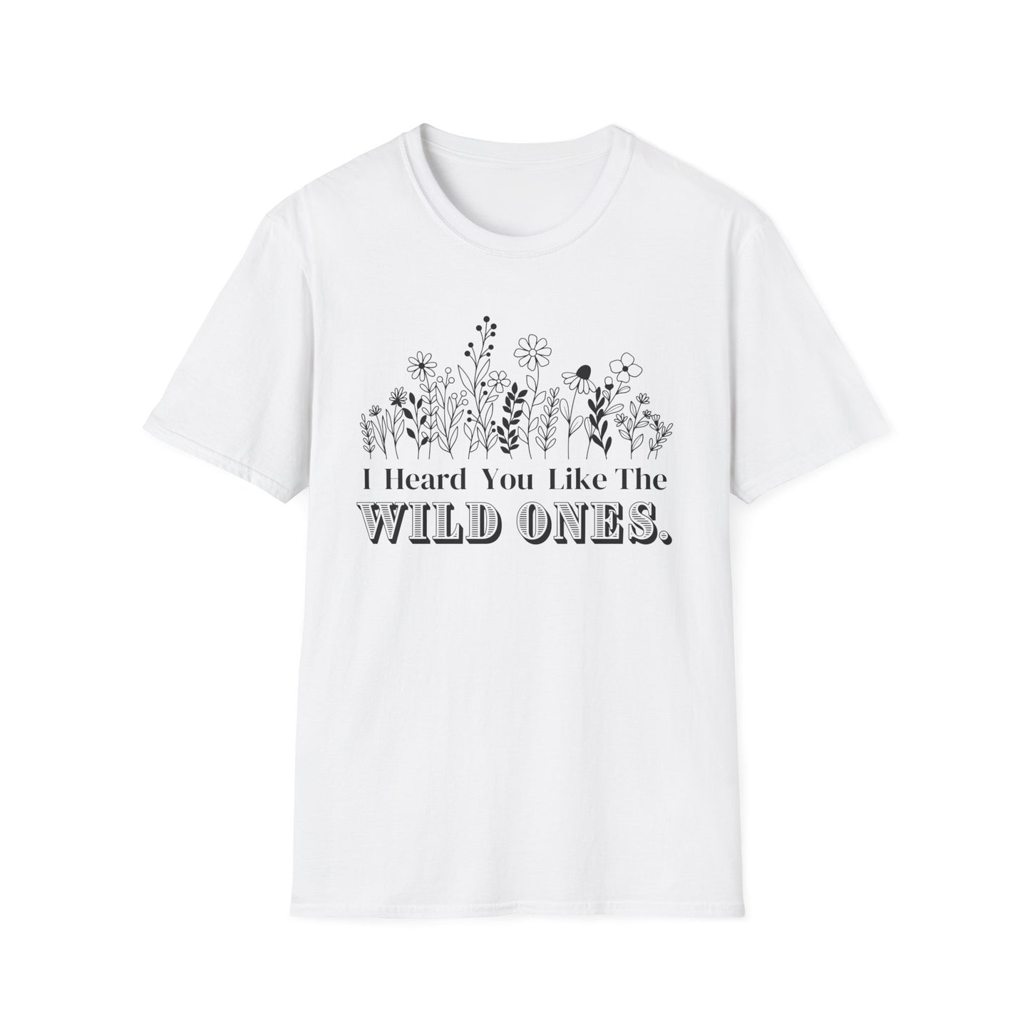 “I Heard You Like The Wild Ones.” Graphic T-shirts