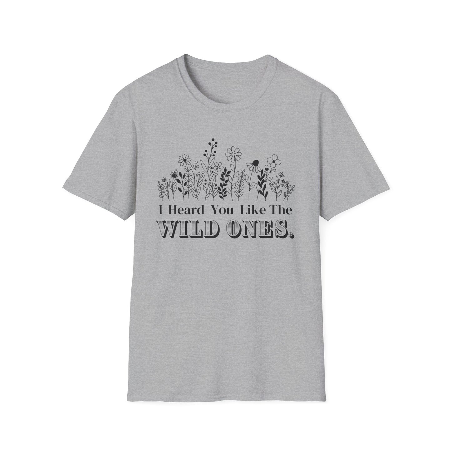 “I Heard You Like The Wild Ones.” Graphic T-shirts