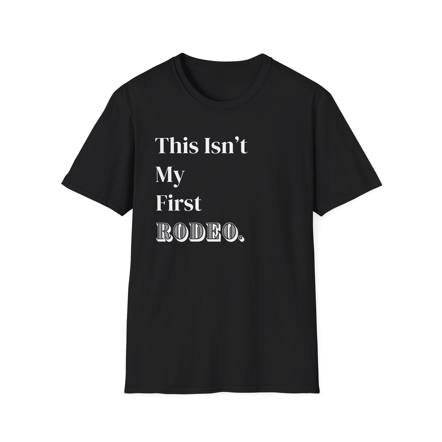 “This isn’t My First Rodeo” Graphic T-shirts