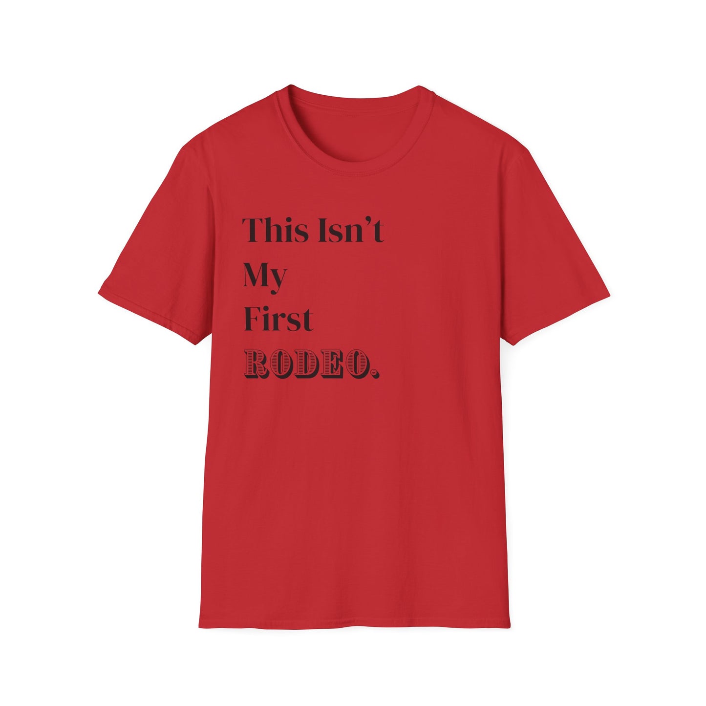 “This isn’t My First Rodeo” Graphic T-shirts