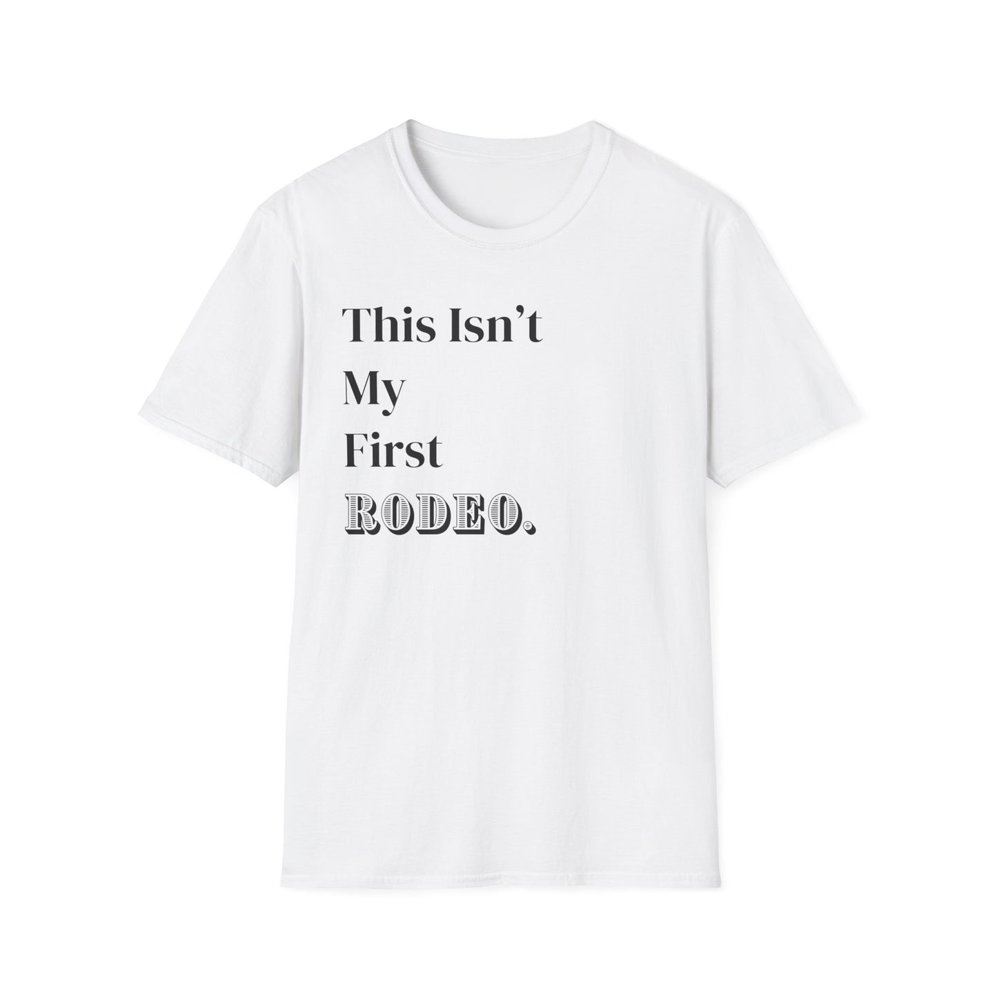 “This isn’t My First Rodeo” Graphic T-shirts