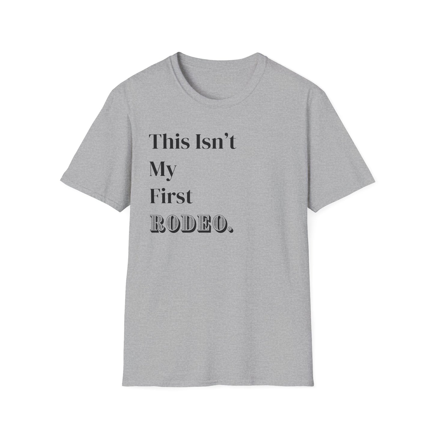 “This isn’t My First Rodeo” Graphic T-shirts